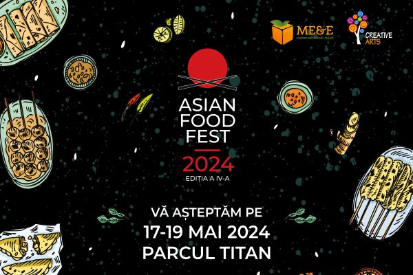 Bucătăriile Asiei se dau în spectacol, în Parcul Titan din București, între 17 și 19 mai - 15 țări propun sute de mâncăruri la ASIAN FOOD FEST